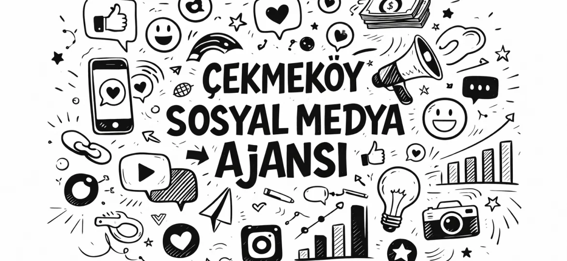 Çekmeköy Sosyal Medya Ajansı