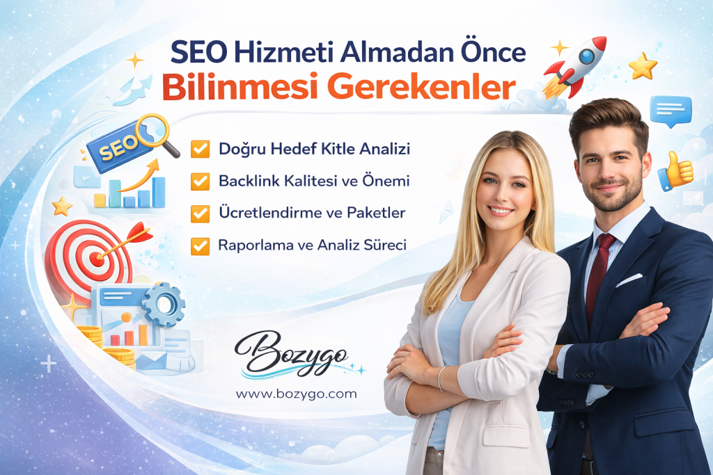 SEO Hizmeti Almadan Önce Bilinmesi Gerekenler - 2026